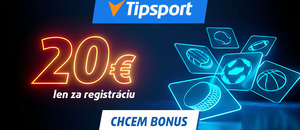 Bonus 20 € za registráciu získate v Tipsporte!