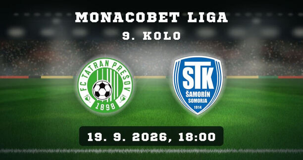 Prešov – Šamorín, MONACObet liga, 9.&nbsp;kolo, 19. 9.&nbsp;2026, 18:00.